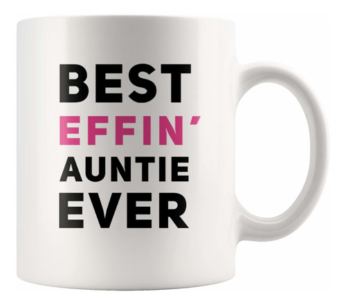 Best Effin' Auntie Ever Funny Tía Taza De Sobrino Día De La 