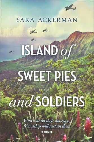 Island Of Sweet Pies And Soldiers, De Sara Ackerman. Editorial Mira Books, Tapa Blanda En Inglés