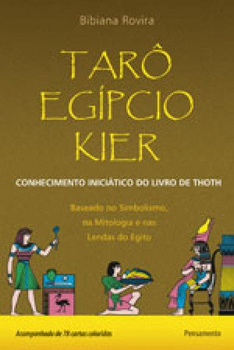 Tarô Egípcio Kier: Conhecimento Iniciático Do Livro De Th
