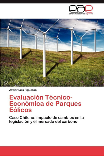 Libro: Evaluación Técnico-económica De Parques Eólicos: Caso