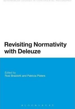 Revisiting Normativity With Deleuze - Patricia Pisters