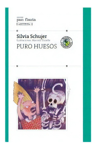 Puro Huesos (s/solapa) - Pan Flauta, De Schujer, Silvia. Editorial S/d, Tapa Blanda En Español