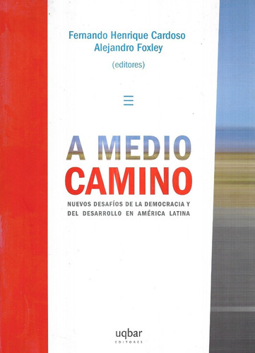 A Medio Camino Nuevos Desafíos / Henrique Cardoso A. Foxley