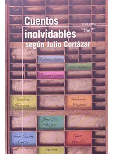 Cuentos Inolvidables Segun Julio Cortazar - Cortazar - #d