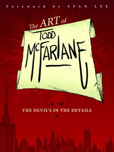 Libro The Art Of Todd Mcfarlane: The Devil's In The Detail