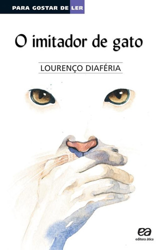 O imitador de gato, de Diaféria, Lourenço. Série Para gostar de ler Editora Somos Sistema de Ensino, capa mole em português, 2000