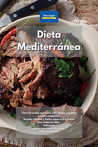 Dieta Mediterranea: Libro De Cocina Para Una Vida Sana Y Una