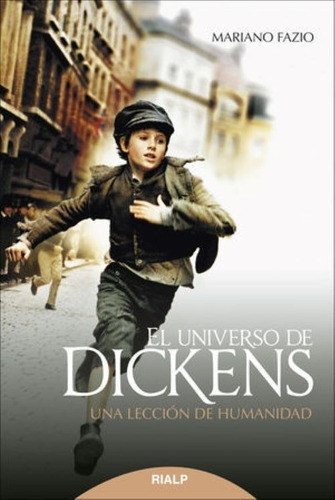 El Universo De Dickens. Una Lección De Humanidad, De Mariano Fazio. Editorial Rialp, Tapa Blanda En Español, 2015