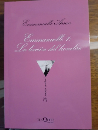 Emmanuelle 1: La Lección Del Hombre - Tusquets 2016 (Usado)