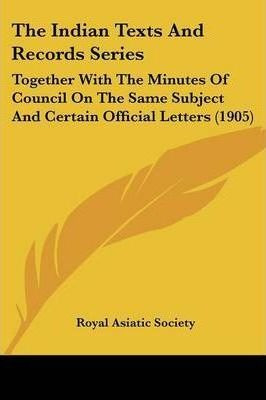 The Indian Texts And Records Series : Together With The M...