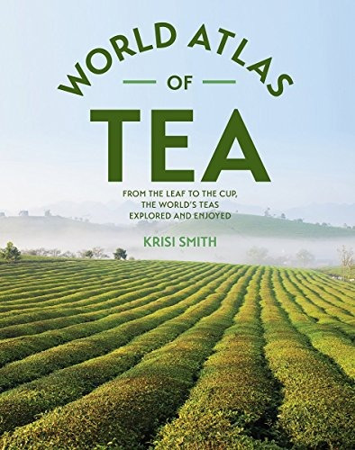 Book : The World Atlas Of Tea: From The Leaf To The Cup, ...