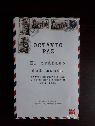 Octavio Paz, El Tráfago Del Mundo