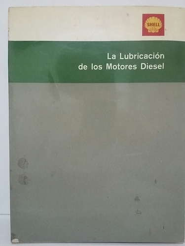 La Lubricación De Los Motores Diesel. Shell.