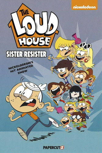 The Loud House Vol. 18: Sister Resister, De The Loud House Creative Team. Editorial Papercutz, Tapa Dura En Inglés