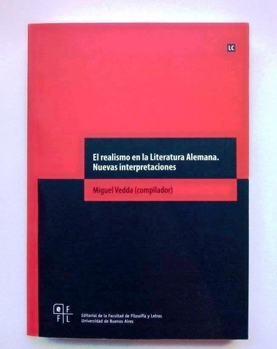 El Realismo En La Literatura Alemana. Nuevas Interpretacione, De Miguel Vedda (comp). Editorial Filo Uba En Español