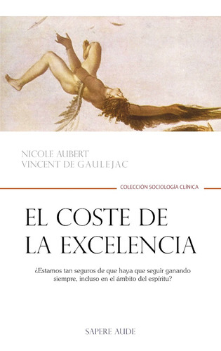 El Coste De La Excelencia - Vincent De Gaulejac