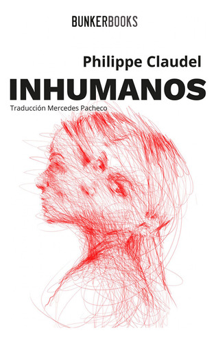 Inhumanos Claudel, Philippe Bunker Books
