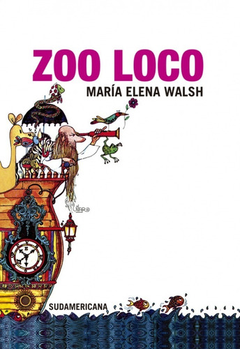 Zoo Loco Td. Maria Elena Walsh. Sudamericana