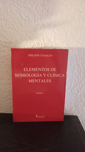 Elementos De Semiologia Y Clinica Mentales Tomo 1-p. Chaslin