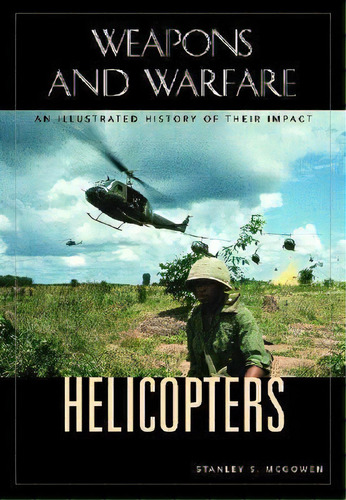 Helicopters, De Stanley S. Mcgowen. Editorial Abc Clio, Tapa Dura En Inglés