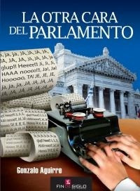 La Otra Cara Del Parlamento.. - Gonzalo Aguirre Ramírez