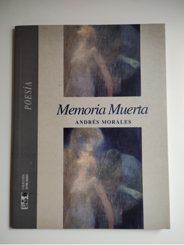 Memoria Muerta. Andrés Morales. Lom , Poesía 