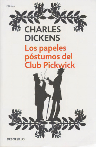Los Papeles Póstumos Del Club Pickwick: Los Papeles Póstumos Del Club Pickwick, De Charles Dickens. Serie 9588611983, Vol. 1. Editorial Penguin Random House, Tapa Blanda, Edición 2012 En Español, 2012