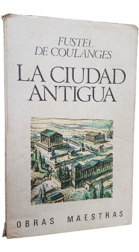 La Ciudad Antigua Fustel De Coulanges Editorial Iberia