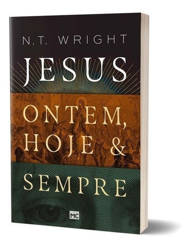 Ontem, Hoje E Sempre - N. T. Wright, De N.t. Wright. Série 1 Editora Mundo Cristão, Capa Mole, Edição 1 Em Português, 2022