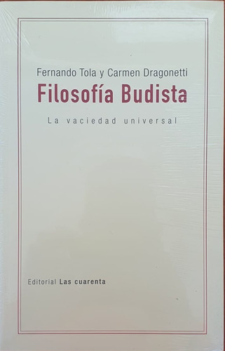 Filosofía Budista - Fernando Tola Carmen Dragonetti Cuarenta