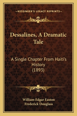 Libro Dessalines, A Dramatic Tale: A Single Chapter From ...