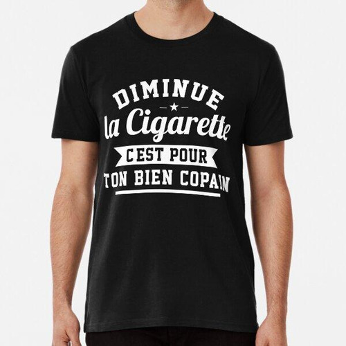 Remera  Camiseta Humor - Baja El Cigarrillo Es Para Tu Buen 