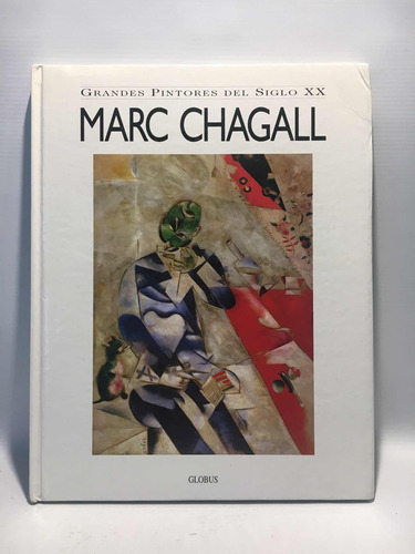 Marc Chagall Globus Grandes Pintores Del Siglo Xx 
