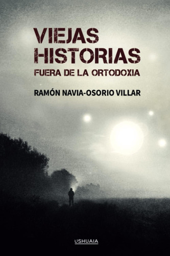 Libro: Viejas Historias Fuera De La Ortodoxia (spanish Editi