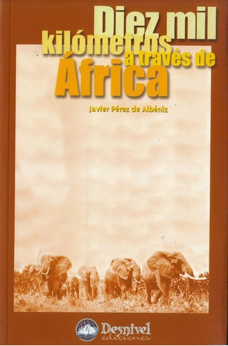 Libro Diez Mil Kilometros A Traves De Africa - Perez De A...
