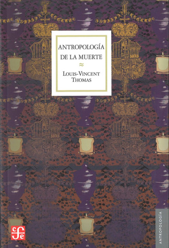 Antropología De La Muerte, Louis Vincent Thomas, Ed. Fce