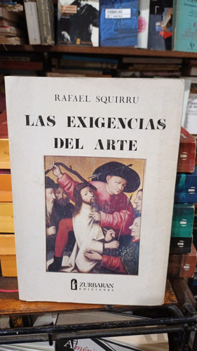 Rafael Squirru - Las Exigencias Del Arte