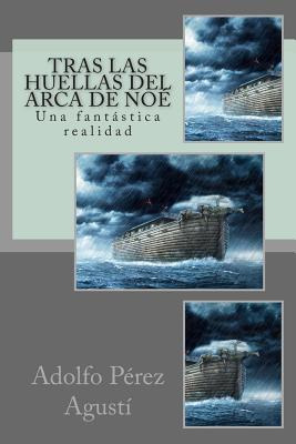 Libro Tras Las Huellas Del Arca De Noã© - Perez Agusti, A...