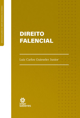Direito falencial, de Guieseler Junior, Luiz Carlos. Editorial Editora Intersaberes Ltda., capa mole em português, 2021