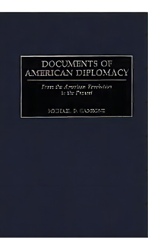 Documents Of American Diplomacy: From The American Revolution To The Present, De Gambone, Michael D.. Editorial Greenwood Pub Group, Tapa Dura En Inglés
