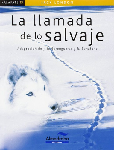 La Llamada De Lo Salvaje, De London, Jack. Editorial Almadraba, Tapa Blanda, Edición 1.0 En Español, 2006
