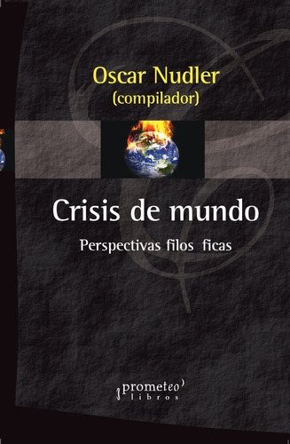 Crisis Del Mundo. Perspectivas Filosoficas