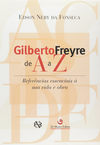 Gilberto Freyre De A A Z, De Edson Nery Da Fonseca., Vol. Não. Editora Topbooks, Capa Mole Em Português, 2002
