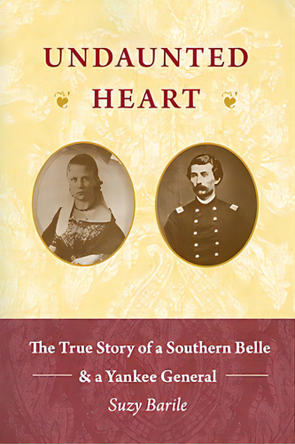 Undaunted Heart: The True Story Of A Southern Belle & A Yankee General, De Barile, Suzy. Editorial Eno Publ, Tapa Blanda En Inglés