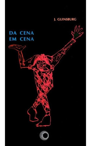 Da Cena Em Cena: Da Cena Em Cena, De Guinsburg, J.. Editora Perspectiva, Capa Mole Em Português