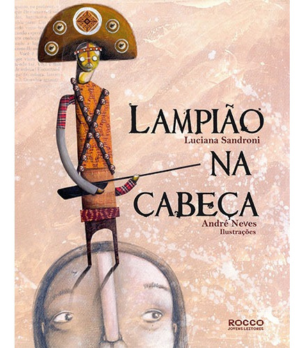 Lampião na cabeça, de Sandroni, Luciana. Editora Rocco Ltda, capa mole em português, 2010