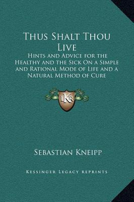Libro Thus Shalt Thou Live : Hints And Advice For The Hea...