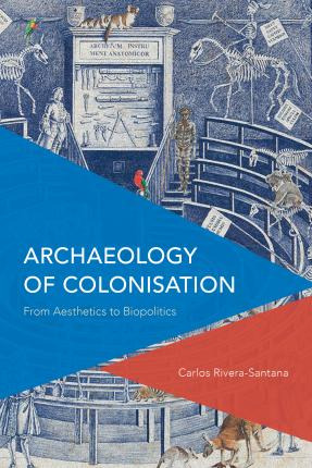 Libro Archaeology Of Colonisation : From Aesthetics To Bi...