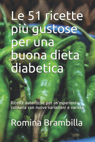 Libro: Le 51 Ricette Più Gustose Per Una Buona Dieta Diabeti
