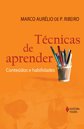 Técnicas de aprender: Conteúdos e habilidades, de Ribeiro, Marco Aurélio de Patrício. Editorial Editora Vozes Ltda., capa mole em português, 2012
